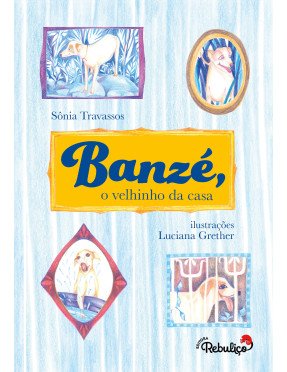 BANZÉ, O VELHINHO DA CASA